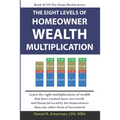 The Eight Levels Of Homeowner Wealth Multiplication