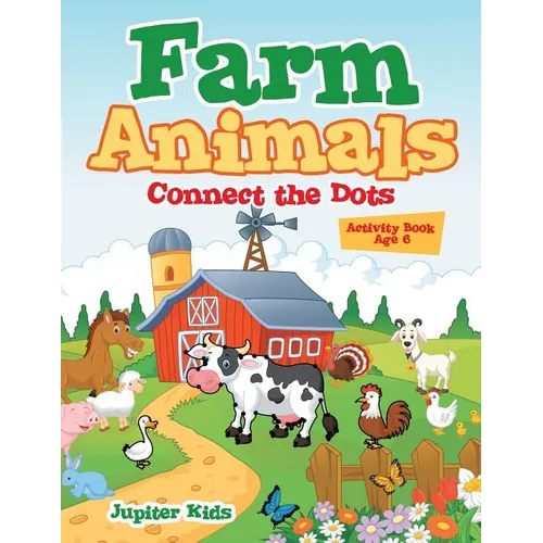 Farm Animals: Connect the Dots Activity Book Age 6