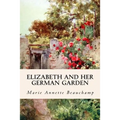 Elizabeth and Her German Garden