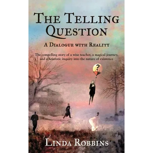 The Telling Question: A Dialogue with Reality