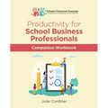 Productivity for School Business Professionals Companion Workbook