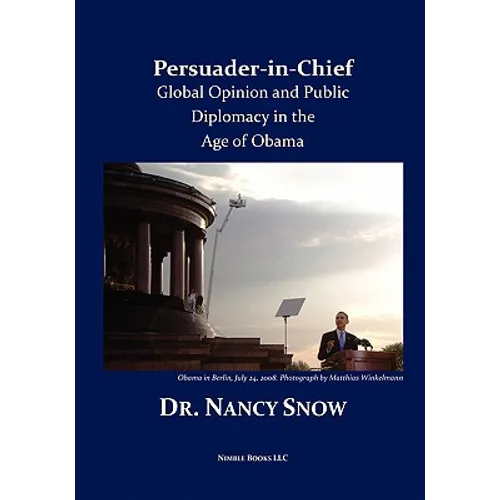 Persuader-in-Chief: Global Opinion and Public Diplomacy in the Age of Obama