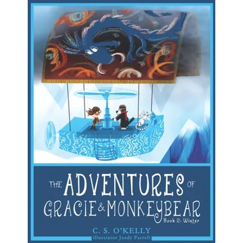 The Adventures of Gracie & MonkeyBear: Book 2: Winter