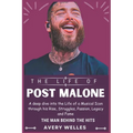 The Life of Post Malone: A deep dive into the Life of a Musical Icon through his Rise, Struggles, Passion, Legacy and Fame