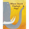 The Smelly Book: Where Should Elephant Poop?