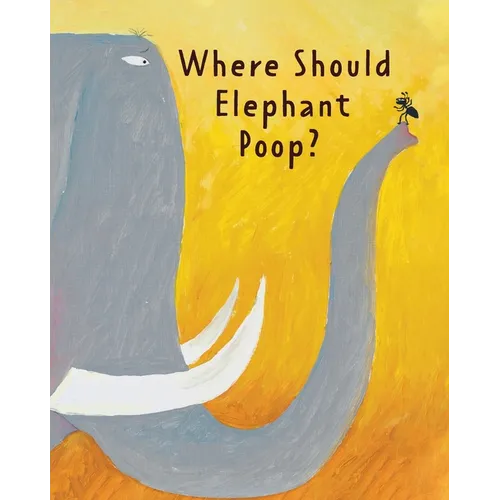 The Smelly Book: Where Should Elephant Poop?