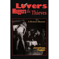 Lovers, Muggers & Thieves - A Boston Memoir