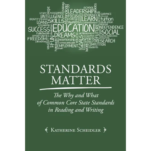 Standards Matter: The Why and What of Common Core State Standards in Reading and Writing