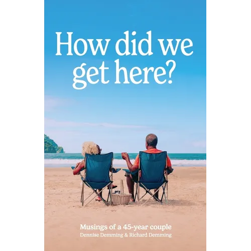 How did we get here: Musings of a 45 year couple