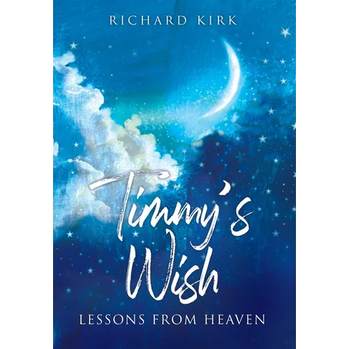 Timmy's Wish: Lessons From Heaven