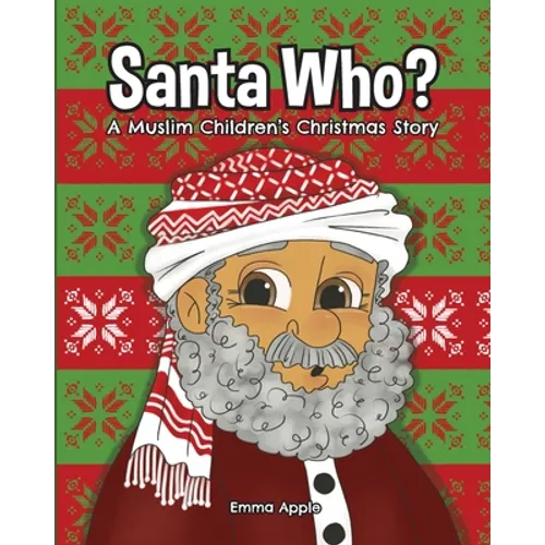 Santa Who?: A Muslim Children's Christmas Story