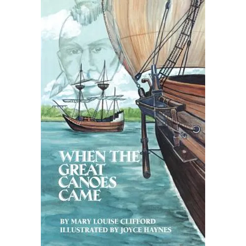 When the Great Canoes Came
