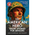 101 American Hero Short Stories for Seniors: Large Print easy to read book for Seniors with Dementia, Alzheimer's or memory issues