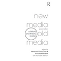 New Media, Old Media: A History and Theory Reader
