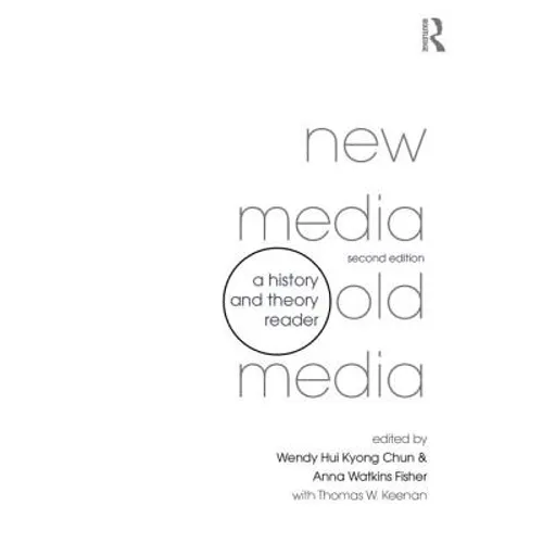 New Media, Old Media: A History and Theory Reader