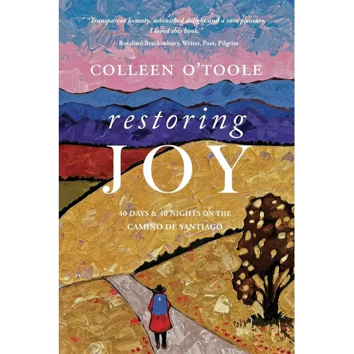 Restoring Joy: 40 Days and 40 Nights on the Camino de Santiago