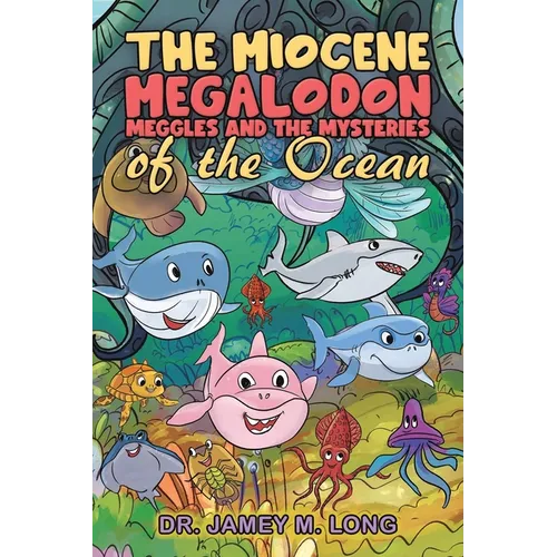 The Miocene Megalodon: Meggles and the Mysteries of the Ocean