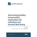 Reinventing Healthy Communities: Implications for Individual and Societal Well-Being