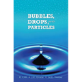 Bubbles, Drops, and Particles