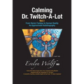 Calming Dr. Twitch-A-Lot: From Heroic Fantasy to Human Reality - An Approximate Autobiography