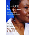 Don't Play in the Sun: One Woman's Journey Through the Color Complex