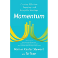 Momentum: Creating Effective, Engaging and Enjoyable Meetings