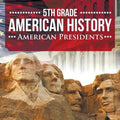 5th Grade American History: American Presidents