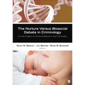 The Nurture Versus Biosocial Debate in Criminology: On the Origins of Criminal Behavior and Criminality