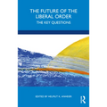 The Future of the Liberal Order: The Key Questions