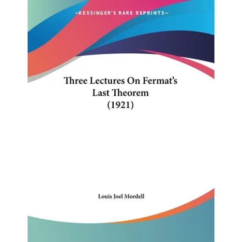 Three Lectures On Fermat's Last Theorem (1921)