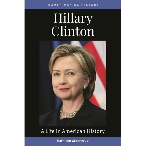 Hillary Clinton: A Life in American History