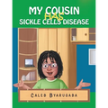 My Cousin Has Sickle Cell Disease