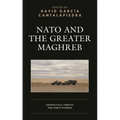 NATO and the Greater Maghreb: Geopolitics, Threats, and Great Powers