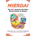 Mierda!: The Real Spanish You Were Never Taught in School