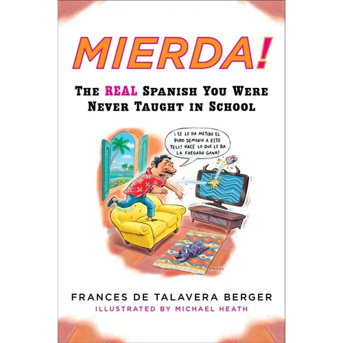 Mierda!: The Real Spanish You Were Never Taught in School