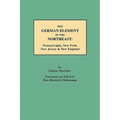 German Element in the Northeast: Pennsylvania, New York, New Jersey & New England