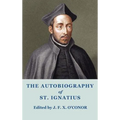 The Autobiography of St Ignatius