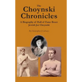 The Choynski Chronicles: A Biography of Hall of Fame Boxer Jewish Joe Choynski