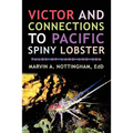 Victor and Connections to Pacific Spiny Lobster: Tales of Land and Sea