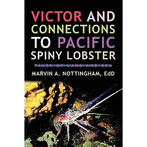 Victor and Connections to Pacific Spiny Lobster: Tales of Land and Sea