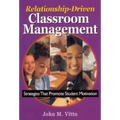 Relationship-Driven Classroom Management: Strategies That Promote Student Motivation