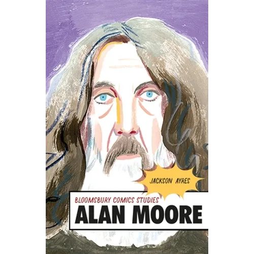 Alan Moore: A Critical Guide