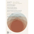 Soft Systems Thinking, Methodology and the Management of Change