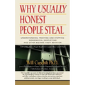 Why Usually Honest People Steal: Understanding, Treating and Stopping Nonsensical Shoplifting and Other Bizarre Theft Behavior