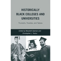 Historically Black Colleges and Universities: Triumphs, Troubles, and Taboos