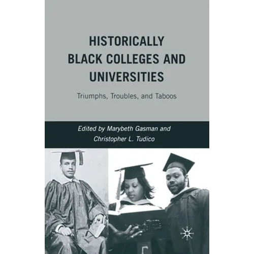 Historically Black Colleges and Universities: Triumphs, Troubles, and Taboos