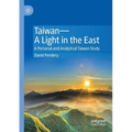 Taiwan--A Light in the East: A Personal and Analytical Taiwan Study