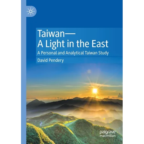 Taiwan--A Light in the East: A Personal and Analytical Taiwan Study