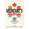 Medicare's Histories: Origins, Omissions, and Opportunities in Canada