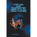 Immersive Technologies In Healthcare: Virtual Reality And Augmented Reality